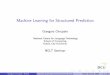 Machine Learning for Structured Prediction · Grzegorz Chrupal a (DCU) Machine Learning for Structured Prediction NCLT Seminar 2006 8 / 19 Logistic regression / Maximum Entropy Conditional
