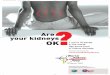 1 out of 10 adults in the world has some form of kidney · PDF file1 out of 10 adults in the world has some form of kidney damage Find out if you are at risk: World Kidney Day is an