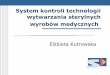 Nowoczesne narzędzia kontroli sterylizacjisterylizacja.org.pl/pliki/wroclaw03122010/Kontrola_i_dokumentacja.pdf · Zewnętrzne przyrządy pomiarowo-rejestrujące do kontroli procesów
