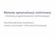 (metody programowania nieliniowego) - Studia2 WEiTIstudia.elka.pw.edu.pl/pub/16Z/AE.A/ONL_1.pdf · bez ograniczeń (optymalizacja lokalna) Metody minimalizacji w kierunku (bezgradientowe