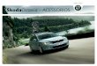 SIMPLY CLEVER ŠkodaOctavia – ACESSÓRIOS · O Škoda Octavia satisfaz as mais diversas expectativas e necessidades, ... para motorização 1.6 TDI CR, não disponível para o modelo