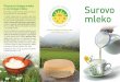 Priprava kislega mleka iz surovega mleka Surovo mlekotradicionalni- · PDF fileZakaj uživati surovo mleko in izdelke iz surovega mleka Mleko in mlečni izdelki so hrana za vsa ži-vljenjska