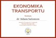 Wykłady dr Adam Salomon - akademor.webd.plakademor.webd.pl/download/ET_w01.pdf · makroekonomia, ekonomika przedsiębiorstw, ekonomika rozwoju, gospodarka przestrzenna, teoria dobrobytu);