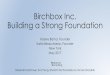 Birchbox Inc. Building a Strong Foundation · Birchbox Inc. Building a Strong Foundation Hayley Barna, Founder Katia Beauchamp, Founder New York May 2017 Haskayne Consulting Derek