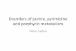 Disorders of purine, pyrimidine and porphyrin metabolismche1.lf1.cuni.cz/html/2010 Disorders of PPP metabolism.pdf · Exam questions •Disorders of uric acid metabolism •Disorders