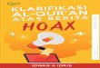 Klarifikasi Al-Quran Atas Berita Hoaks · terkategori sebagai hoaks, sebuah kebohongan harus memiliki ‘nilai lebih’ seperti bersifat dramatis atau sensasional. ... California,