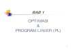 OPTIMASI & PROGRAM LINIER (PL) - unsri.ac.id · dengan masalah Program Linier/ Linear Programming (LP) problem. 7 Masalah Program Linier (PL) MAX (or MIN): c 1X 1 + c 2X ... Titik