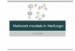 Network models in NetLogo - Stanford Universitysnap.stanford.edu/class/cs224w-2015/slides/13-NetLogo.pdf · Why model with agents?!Agents are more cooperative and less expensive than