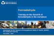Formaldehyde Training Kitwisha- .Formaldehyde Training on the hazards of ... A formaldehyde or formalin