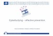 Cyberbullying – effective prevention. · Cyberbullying – effective prevention. Ewa Dziemidowicz, Nobody’s Children Foundation. 21,5% experienced bullying online 50,1% found