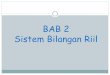 BAB 2 Sistem Bilangan Riil - dinus.ac.iddinus.ac.id/repository/docs/ajar/Bab_2_Sistem_Bilangan_Riil.pdf · salah satu dari x < y atau x > y atau x = y ... garis bilangan, kemudian