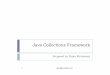 Java Collections Framework - informatika.unsyiah.ac.idinformatika.unsyiah.ac.id/~viska/pjl/P3-1 Collections framework.pdf · Setiap struktur data yang menggunakan standar collection