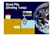 Sheet Pile (Dinding Turap) - widodosuyadi.lecture.ub.ac.idwidodosuyadi.lecture.ub.ac.id/files/2013/03/MINGGU-12-Sheet-Pile-1... · Sheet Pile (Dinding Turap) gudang SIVA 1 kapal sheet