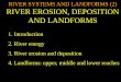 RIVER SYSTEMS AND LANDFORMS (2) RIVER EROSION, DEPOSITION ... RIVER SYSTEMS AND LANDFORMS (2) RIVER