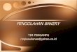 PENGOLAHAN BAKERY - Staff Site Universitas Negeri Yogyakartastaffnew.uny.ac.id/upload/132048525/pendidikan/PENGOLAHAN+BAKERY... · pengembangan resep-resep dasar produk patiseri 