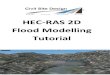 HEC-RAS 2D Flood Modelling Tutorial - Civil Survey Solutionscivilsurveysolutions.com.au/downloads/...HECRAS_2DFloodModelling.pdf · HEC-RAS 2D Flood Modelling Tutorial Civil Site