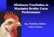 Minimum Ventilation to Maximise Broiler Farm Performancekenanaonline.com/files/0073/73544/-Poultry_WBakker_MinimumVent... · minimum ventilation fans for early age. 2. MINIMUM VENTILATION