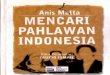 Mencari Pahlawan Indonesia2 - aliktahassa.files.wordpress.com · Antara satu tema dalam serial ini memiliki hubungan ... dan disampaikan dengan rendah hati. ... kepahlawanan adalah
