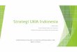 Strategi UKM Indonesia - ilo.org filePRIORITAS NASIONAL 19 Peningkatan Usaha Mikro, Kecil, dan Koperasi 12 Peningkatan Ekspor Barang dan Jasa Bernilai Tambah Tinggi 22. Pembangunan