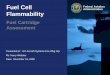 Fuel Cell Administration Federal Aviation Flammability · Fuel Cell Administration Flammability Fuel Cartridge Assessment Int’l Aircraft Systems Fire Wkg Grp Harry Webster ... •