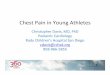 Chest Pain in Young Athletes - Rady Children's Hospital · Chest Pain in Young Athletes Christopher Davis, MD, PhD Pediatric Cardiology Rady Children’s Hospital San Diego cdavis@rchsd.org