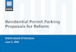 Residential Permit Parking Proposals for Reform · • RPP Evaluation and Reform project timeline • Relevant research findings ... Simplify Transportation Code text for establishing,