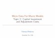 2.5cm Micro Data For Macro Models Topic 2: Capital ...faculty.chicagobooth.edu/thomas.winberry/teaching/phd_lectures/win... · Topic 2: Capital Investment and Adjustment Costs Thomas