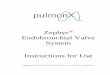 Zephyr Endobronchial Valve System Instructions for Use · • Zephyr 4.0-LP Endobronchial Valve (Zephyr 4.0-LP EBV) • Zephyr 5.5 Endobronchial Valve (Zephyr 5.5 EBV) ... Pneumothorax