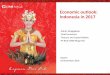 Economic outlook: Indonesia in 2017 - ekon Economic outlook: Indonesia in 2017 Jakarta 10 November 2016 Adrian Panggabean Chief Economist Treasury and Capital Market PT Bank CIMB Niaga