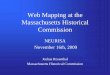 Web Mapping at the Massachusetts Historical Commission · Web Mapping at the Massachusetts Historical Commission NEURISA November 16th, 2009 Joshua Rosenthal ... – Improve our WebGIS,