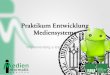 Praktikum Entwicklung Mediensysteme - Medieninformatik · Praktikum Entwicklung Mediensysteme - WS1112 Introduction •Activity •Basic functional unit of an Android application