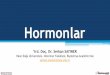 Hormonlar - biyokimya.vetbiyokimya.vet/documents/biyokimya/Hormonlar.pdf · •Hipotalamus sadece RF’ salgılamaz, aynı zamanda hormon salınımını yavaşlatıcı (inhibitör)