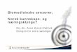 Biomedisinske sensorer; Norsk kunnskaps- og næringsklynge? · MAT, Mabit, Prosbio, BIA BIOMOL GNBIO Stamceller FUGE Plantall 2006 ... tema- og teknologiområdene 61 1.139 185 770