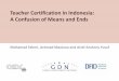 Teacher Certification in Indonesia: A Confusion of Means and … · 2015-02-19 · Teacher Certification in Indonesia: A Confusion of Means and Ends ... Introduction 5. Introduction