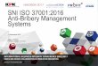 SNI ISO 37001:2016 Anti-Bribery Management Systems · 2) whether the business associate has the qualifications, experience and resources needed to ... Auditing third parties for compliance