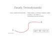 Zasady Termodynamiki - th.if.uj.edu.plth.if.uj.edu.pl/~gudowska/dydaktyka/wyklad5.pdf · termodynamika Energia wewn ętrzna gazu doskonałego zale Ŝy jedynie od temperatury, U=U(T)
