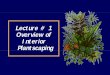 Lecture # 1 Overview of Interior Plantscapingfaculty.caes.uga.edu/.../hort3140.web/PDFLectures/lecture1overview.pdf · Interior plantscaping started as part of the back-to-earth,