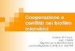 Cooperazione e conflitti nei biofilm - homes.di.unimi.ithomes.di.unimi.it/besozzi/algobio/studenti/aa0607/DiFonzo.pdf · Biofilm I biofilm sono comunità ben strutturate di batteri