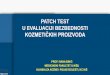 PATCH TEST U EVALUACIJI BEZBEDNOSTI - pks.rs enje za farmaceutsku i medicinsku... · PDF filePatch test je ustanovljena metoda za dijagnozu kontaktne ... (3+) POZITIVNA REAKCIJA –izraziti