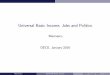 Universal Basic Income, Jobs and Politics - oecd.org · Barack Obama: given advances in arti cial intelligence, many jobs will disappear, and yet we will get wealthier. Universal
