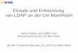 Einsatz und Entwicklung von LDAP an der Uni Mannheimkrum.rz.uni-mannheim.de/kredel/ldap_zki_ak_vz_2010.pdflange Diskussionen über PKI-LDAPs in belWü Aks ohne letztliche Einführung