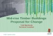 Mid-rise Timber Buildings Proposal for Change and Events/Events... · Mid-rise Timber Buildings Proposal for Change Colin MacKenzie Technical Consultant. FWPA programs . Mid-rise