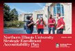 Northern Illinois University March 2019 Strategic Enrollment … · 2019-03-20 · Northern Illinois University Strategic Enrollment Accountability Plan March 2019 2019-2023