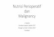 Nutrisi Perioperatif dan Malignancy - ... Perioperatif dan Malignancy J. Iswanto Surabaya Surgical Update