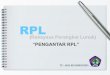 Note pad and pen business PowerPoint template file“PENGANTAR RPL ” RPL o Nama lain ... Presentation Magazine Created Date: 9/29/2015 6:40:13 AM 