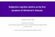 Subjective cognitive decline as the first symptom of ... · Speaker fee: Pfizer, Esai, Novartis, GE Healthcare . Cognitive performance and cognitive complaints before AD onset PAQUID