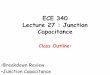 ECE 340 Lecture 27 : Junction Capacitancetransport.ece.illinois.edu/ece340f12-lectures/ece340lecture27... · M.J. Gilbert ECE 340 - Lecture 27 10/29/12 Zener Breakdown So what do