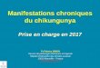 Manifestations chroniques du chikungunya · Recommandations nationales chikungunya, novembre 2014 1 seul essai randomisé : négatif 13 Stade aigu, pas de corticoïdes ! ... –Pleine