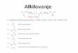 Alkilovanje - helix.chem.bg.ac.rshelix.chem.bg.ac.rs/~filip/Organske_sinteze/Alkilovanje.pdf · Problem ne postoji kod ketona kod kojih je jedan enolat daleko stabilniji od drugog: