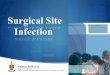 Surgical Site Infection - up.ac.za · Surgical Site Infection Norbert Welkovics Surgeon & Intensivist Private Practice and Department Critical Care , University of Pretoria . Potential